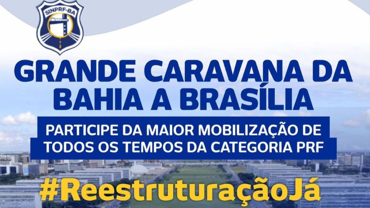 Reestruturação: Direção do SINPRF/BA organiza caravana para Brasília